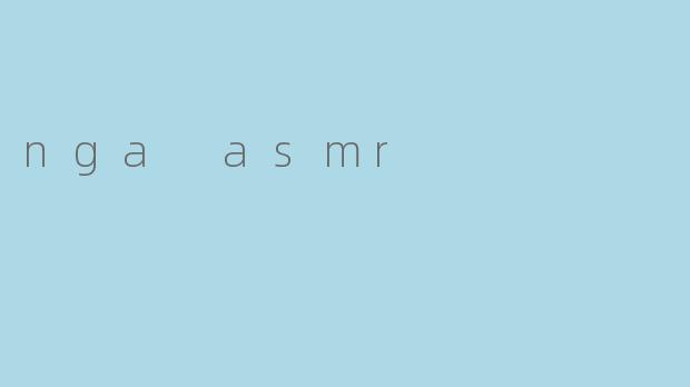 nga asmr